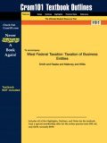 Studyguide for West Federal Taxation Taxation of Business Entities by Smith 7th 2014 9781428809703 Front Cover