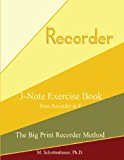 3-Note Exercise Book: Bass Recorder in F 2013 9781491054703 Front Cover