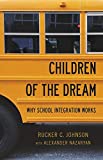Children of the Dream Why School Integration Works  9781541672703 Front Cover