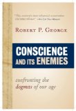 Conscience and Its Enemies Confronting the Dogmas of Liberal Secularism cover art