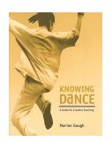 Knowing Dance A Guide for Creative Teaching  9781852730703 Front Cover