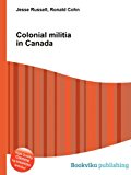 Colonial Militia in Canad 2012 9785512223703 Front Cover