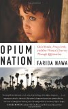 Opium Nation Child Brides, Drug Lords, and One Woman's Journey Through Afghanistan cover art
