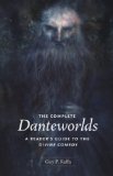 Complete Danteworlds A Reader&#39;s Guide to the Divine Comedy