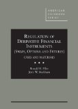 Regulation of Derivative Financial Instruments (Swaps, Options and Futures): Cases and Materials  9780314289704 Front Cover