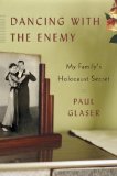 Dancing with the Enemy My Family's Holocaust Secret 2013 9780385537704 Front Cover