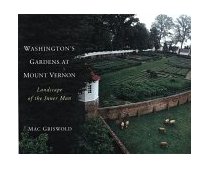 Washington's Gardens at Mount Vernon Landscape of the Inner Man cover art