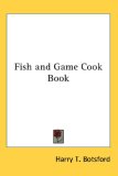 Fish and Game Cook Book 2007 9780548060704 Front Cover