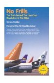 No Frills The Truth Behind the Low-Cost Revolution in the Skies 2003 9780753507704 Front Cover
