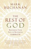 Rest of God Restoring Your Soul by Restoring Sabbath 2007 9780849918704 Front Cover