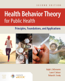 Health Behavior Theory for Public Health: Principles, Foundations, and Applications  9781284246704 Front Cover