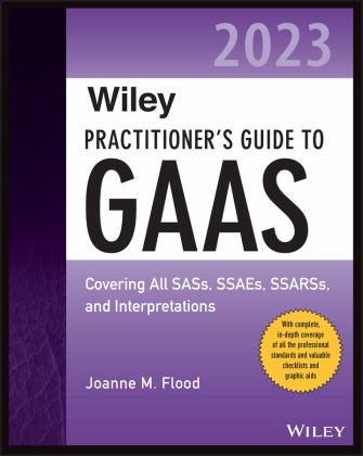 Wiley Practitioner's Guide to GAAS 2023 Covering All SASs, SSAEs, SSARSs, and Interpretations 2nd 9781394152704 Front Cover