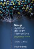 Group Dynamics and Team Interventions Understanding and Improving Team Performance
