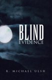 Blind Evidence 2007 9781425759704 Front Cover