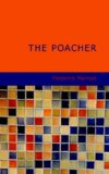 Poacher Joseph Rushbrook 2007 9781434672704 Front Cover