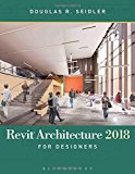 Revit Architecture 2018 for Designers 3rd 9781501327704 Front Cover