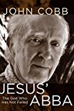 Jesus' Abba: The God Who Has Not Failed  9781506405704 Front Cover