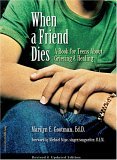 When a Friend Dies A Book for Teens about Grieving and Healing cover art