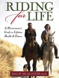 Riding for Life A Horsewoman's Guide to Lifetime Health and Fitness 2007 9781581501704 Front Cover