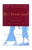 Do I Know You? A Family's Journey Through the End of a Parent's Life 2003 9781589790704 Front Cover