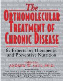 Orthomolecular Treatment of Chronic Disease 65 Experts on Therapeutic and Preventive Nutrition  9781591203704 Front Cover