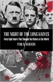 Night of the Long Knives Forty-Eight Hours That Changed the History of the World 2007 9781599210704 Front Cover
