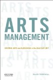 Arts Management Uniting Arts and Audiences in the 21st Century 2013 9780199973705 Front Cover