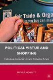 Political Virtue and Shopping Individuals, Consumerism, and Collective Action cover art