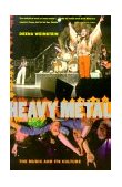 Heavy Metal The Music and Its Culture, Revised Edition 2000 9780306809705 Front Cover