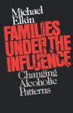 Families under the Influence Changing Alcoholic Patterns 1990 9780393306705 Front Cover