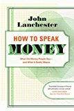 How to Speak Money What the Money People Say-And What It Really Means  9780393351705 Front Cover