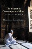 Ulama in Contemporary Islam Custodians of Change
