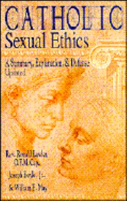 Catholic Sexual Ethics : A Summary, Explanation, and Defense  9780879736705 Front Cover