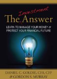 Investment Answer : Learn to Manage Your Money and Protect Your Financial Future  9780982894705 Front Cover