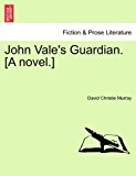 John Vale's Guardian [A Novel ] 2011 9781240887705 Front Cover