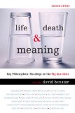 Life, Death and Meaning Key Philosophical Readings on the Big Questions cover art