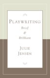 Playwriting Brief and Brilliant 