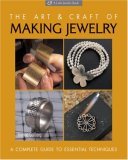 Art and Craft of Making Jewelry A Complete Guide to Essential Techniques cover art