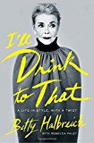 I'll Drink to That A Life in Style, with a Twist  9781594205705 Front Cover