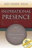 Inspirational Presence The Art of Transformational Leadership 2009 9781600375705 Front Cover