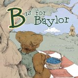 B Is for Baylor 2010 9781602582705 Front Cover