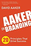 Aaker on Branding 20 Principles That Drive Success 2014 9781614488705 Front Cover