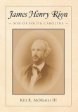 James Henry Rion Son of South Carolina 1st 9781638376705 Front Cover