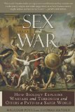 Sex and War How Biology Explains Warfare and Terrorism and Offers a Path to a Safer World cover art