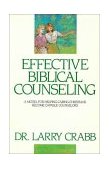 Effective Biblical Counseling A Model for Helping Caring Christians Become Capable Counselors cover art