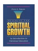 Teaching for Spiritual Growth An Introduction to Christian Education cover art