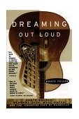 Dreaming Out Loud: Garth Brooks, Wynonna Judd, Wade Hayes, and the Changing Face of Nashville 1999 9780380794706 Front Cover