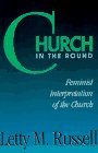 Church in the Round Feminist Interpretation of the Church