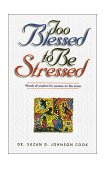Too Blessed to Be Stressed Words of Wisdom for Women on the Move 1998 9780785270706 Front Cover