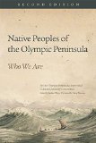 Native Peoples of the Olympic Peninsula Who We Are, Second Edition